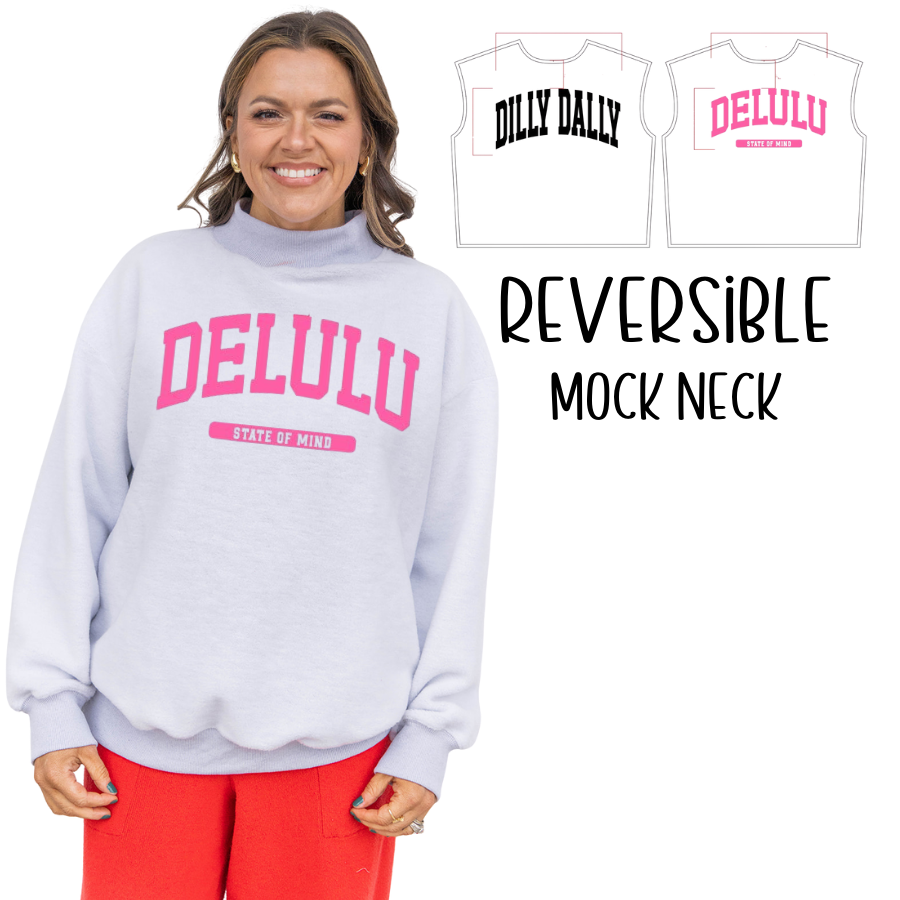 Reversible Mock Neck- DILLY DALLY/DELULU