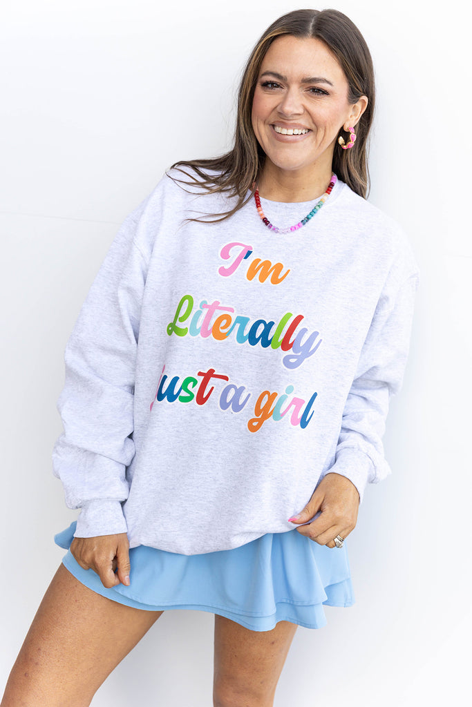 I'm Literally a girl Sweatshirt - Ash