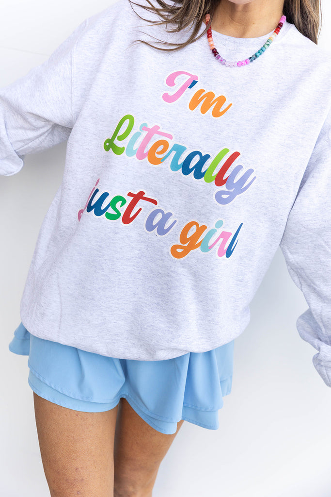 I'm Literally a girl Sweatshirt - Ash