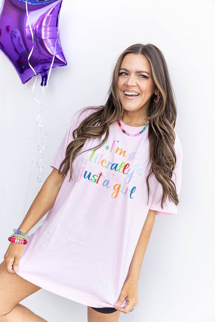 I'm literally Just a Girl  Tee - Blossom Pink