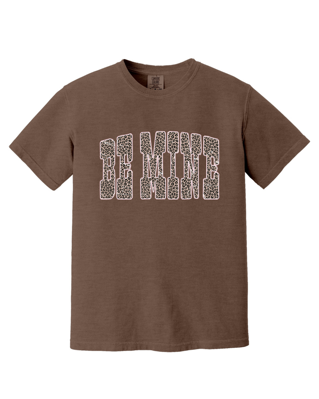 Be Mine - espresso comfort colors t-shirt